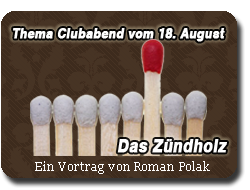 Clubabend der W.C.P.F. Thema: Das Zündholz